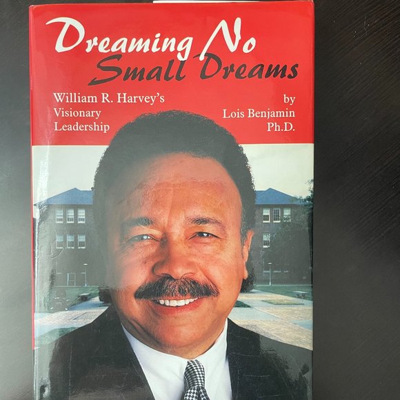 Tapestry Press Other - Dreaming No Small Dreams: Williams R. Harvey's Visionary Leadership New 1st Edit